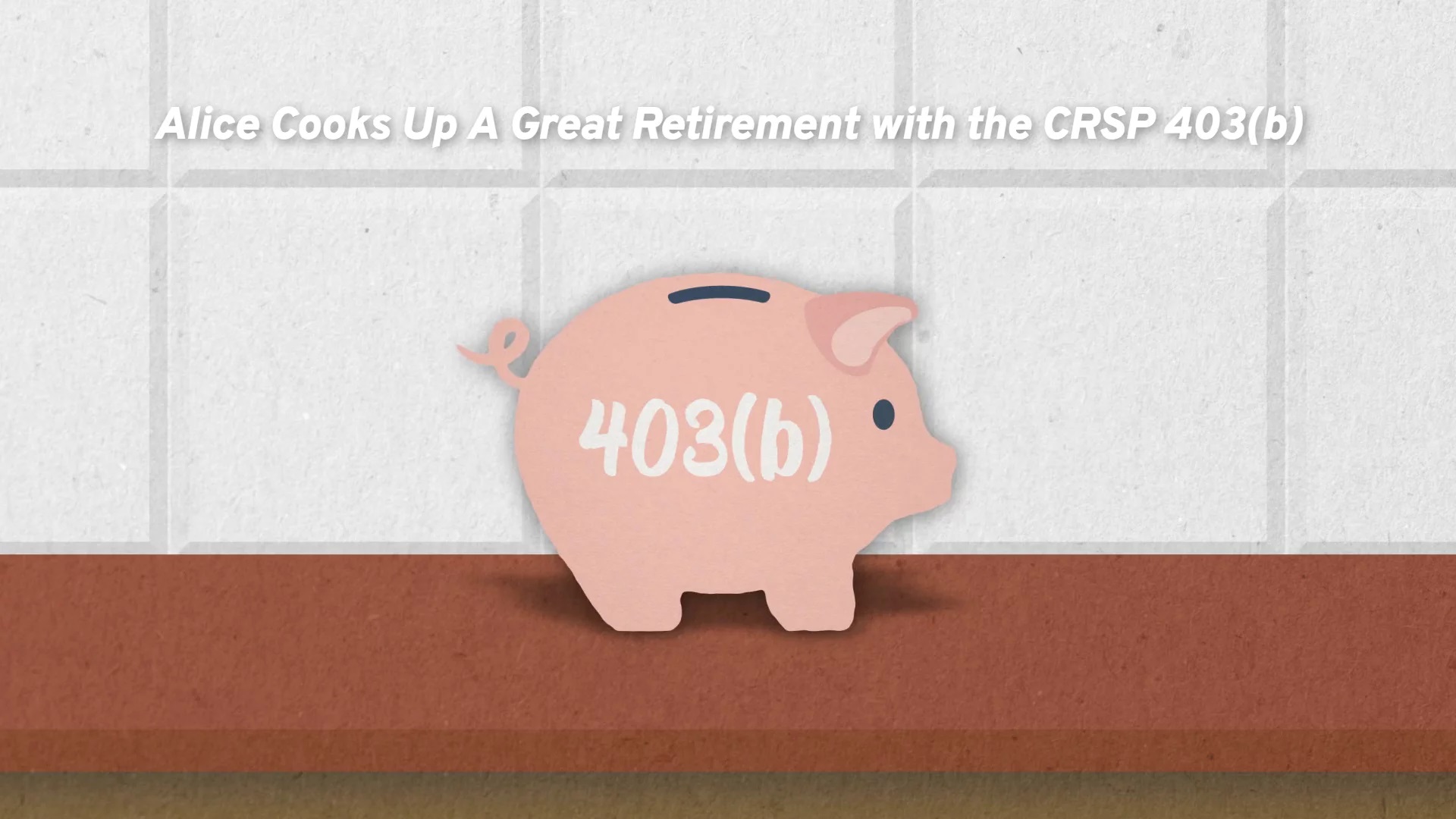 Alice Cooks Up A Great Retirement with the CRSP 403(b)
